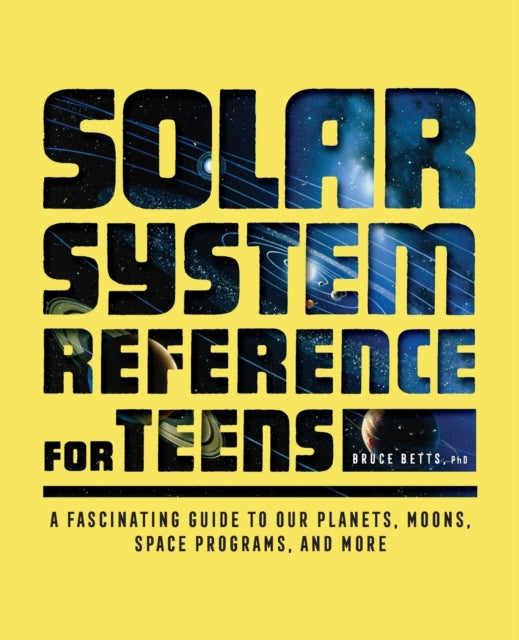 The Solar System Reference for Teens: A