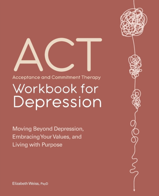 Acceptance and Commitment Therapy Workbook for