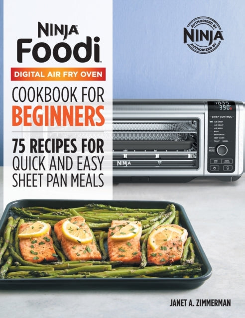 The Official Ninja Foodi Digital Air Fry Oven Cookbook: 75 Recipes for Quick and Easy Sheet Pan Meals