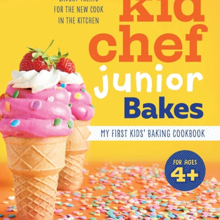 Kid Chef Junior Bakes: My First Kids Baking