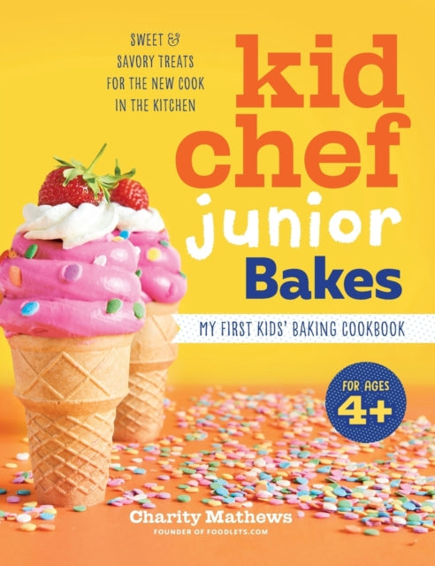 Kid Chef Junior Bakes: My First Kids Baking