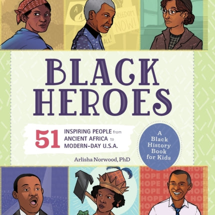Black Heroes: A Black History Book for Kids