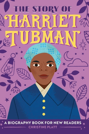 The Story of Harriet Tubman: A Biography Book for New Readers