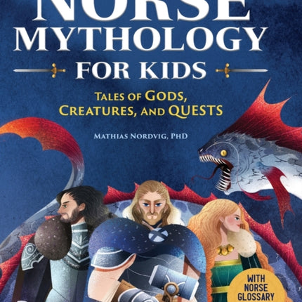 Norse Mythology for Kids: Tales of Gods,