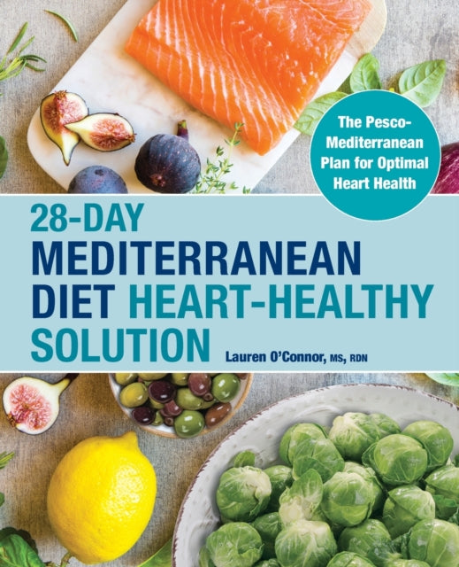 28-Day Mediterranean Diet Heart-Healthy Solution: