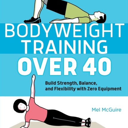 Bodyweight Training Over 40: Build Strength,
