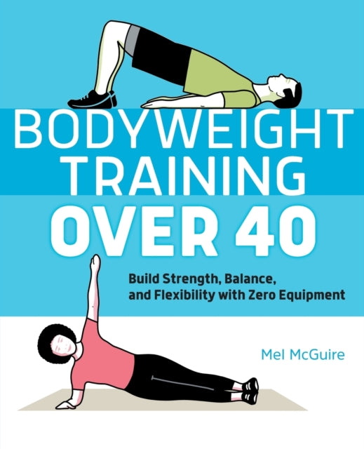 Bodyweight Training Over 40: Build Strength,