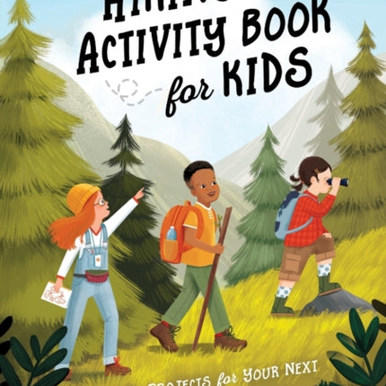 Hiking Activity Book for Kids: 35 Fun Projects