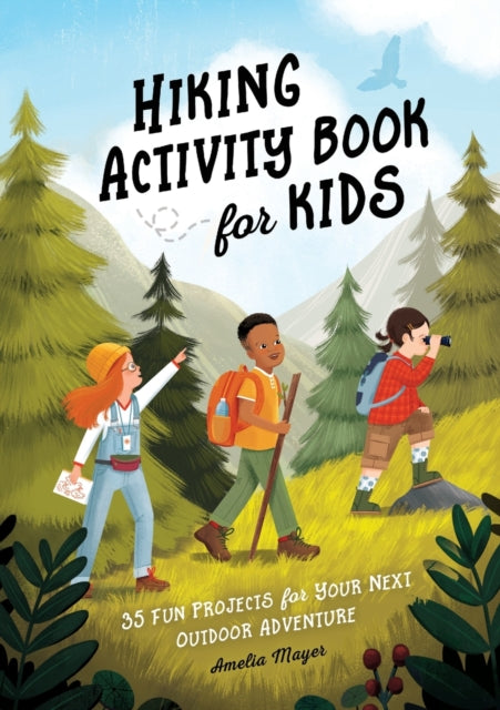 Hiking Activity Book for Kids: 35 Fun Projects