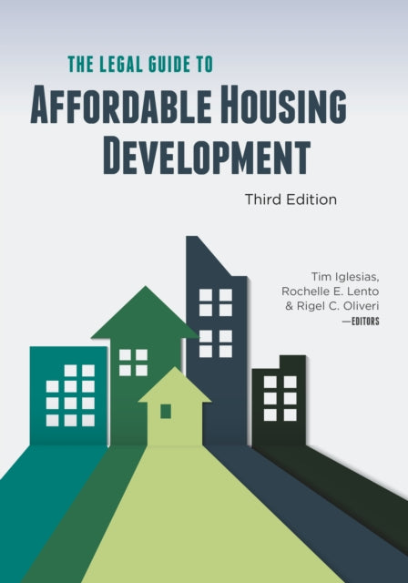 The Legal Guide to Affordable Housing Development, Third Edition