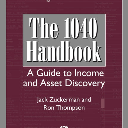 The 1040 Handbook: A Guide to Income and Asset Discovery, Eighth Edition