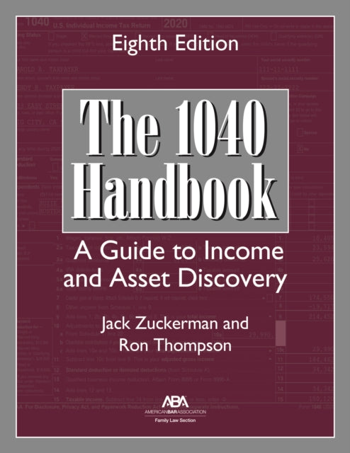 The 1040 Handbook: A Guide to Income and Asset Discovery, Eighth Edition