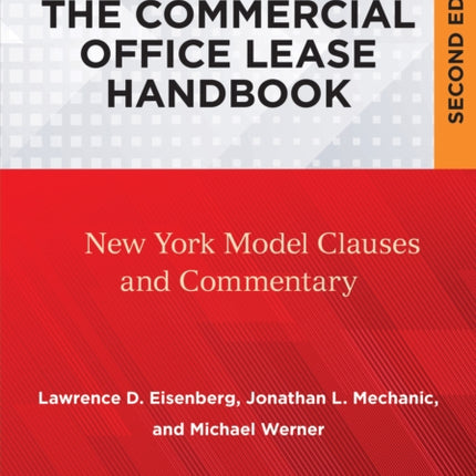 The Commercial Office Lease Handbook, Second Edition: New York Model Clauses and Commentary