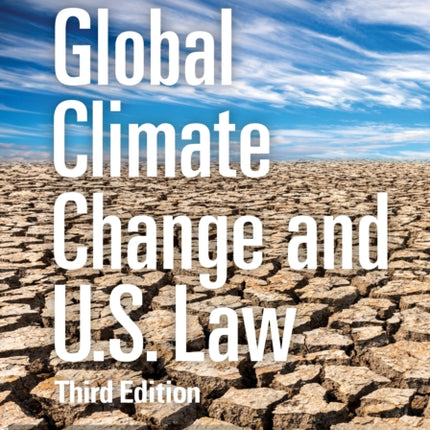 Global Climate Change and U.S. Law, Third