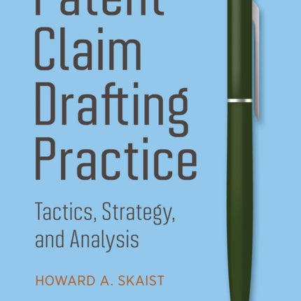 Patent Claim Drafting Practice: Tactics, Strategy, and Analysis