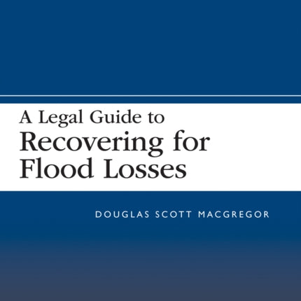 A Legal Guide to Recovering for Flood Losses