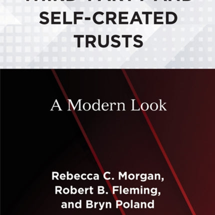 Third-Party and Self-Created Trusts: A Modern Look