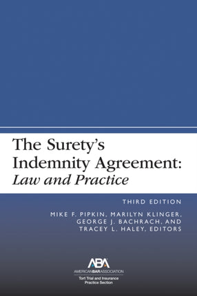 The Surety's Indemnity Agreement: Law and Practice, Third Edition