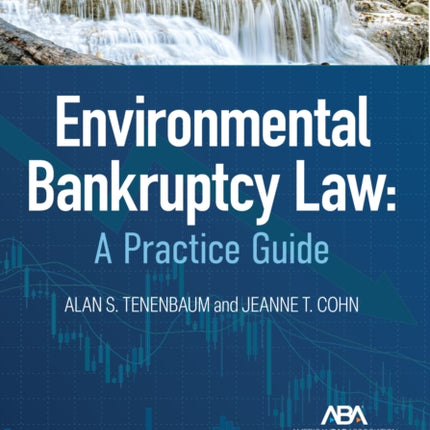 Environmental Bankruptcy Law: A Practice Guide