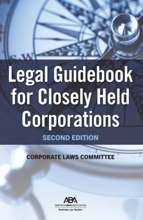 Legal Guidebook for Closely Held Corporations