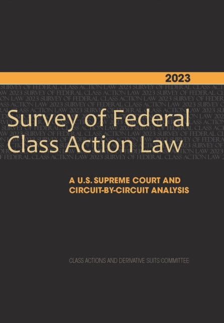 2023 Survey of Federal Class Action Law: A U.S. Supreme Court and Circuit-By-Circuit Analysis