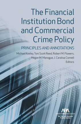 The Financial Institution Bond and Commercial Crime Policy