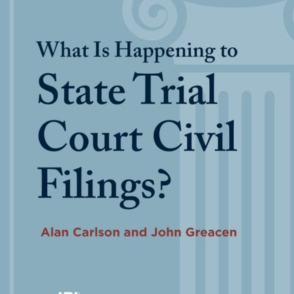 What Is Happening to State Trial Court Civil