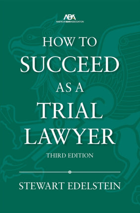 How to Succeed as a Trial Lawyer Third