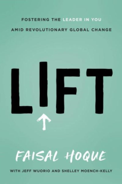 Lift: Fostering the Leader in You Amid Revolutionary Global Change