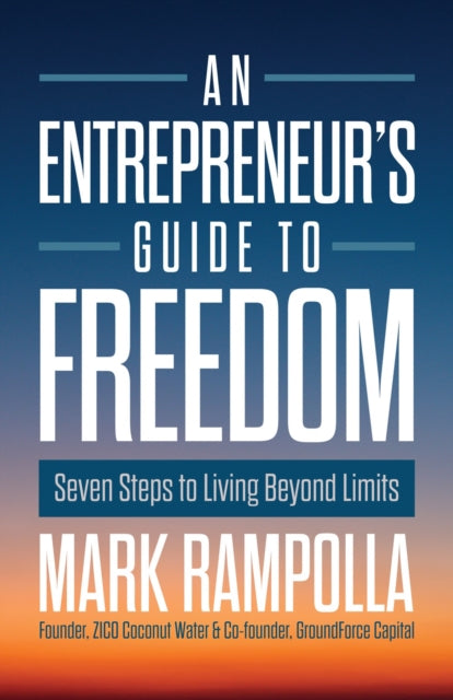 An Entrepreneurs Guide to Freedom