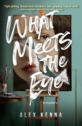 What Meets The Eye: A Novel