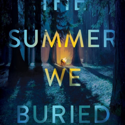 The Summer We Buried: A Novel