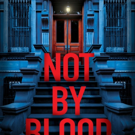 Not By Blood: A Thriller