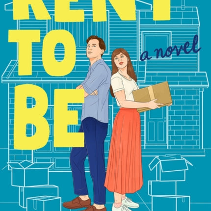 Rent To Be: A Novel