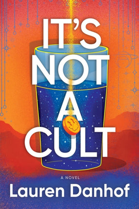 It's Not A Cult: A Novel