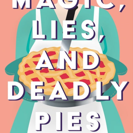 Magic, Lies, And Deadly Pies