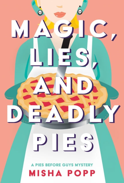 Magic, Lies, And Deadly Pies