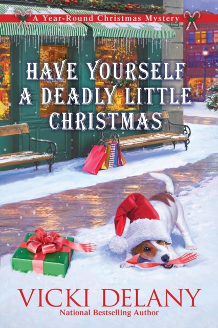 Have Yourself A Deadly Little Christmas: A Year-Round Christmas Mystery