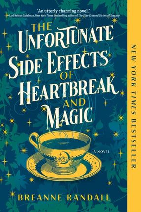 The Unfortunate Side Effects Of Heartbreak And Magic: A Novel