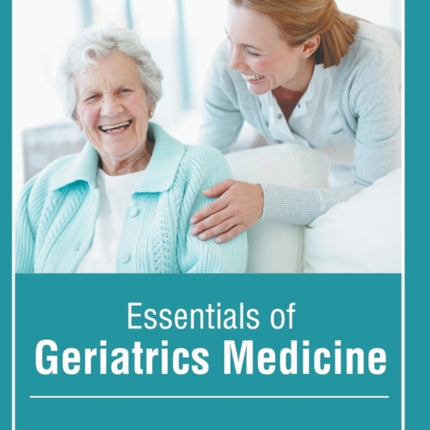 Essentials of Geriatrics Medicine