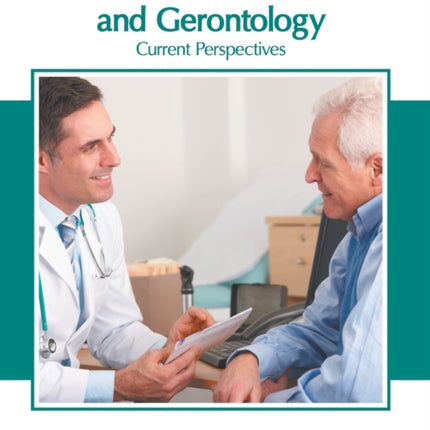 Geriatric Medicine and Gerontology: Current Perspectives