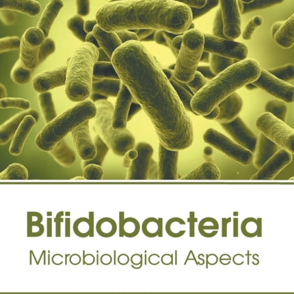 Bifidobacteria: Microbiological Aspects