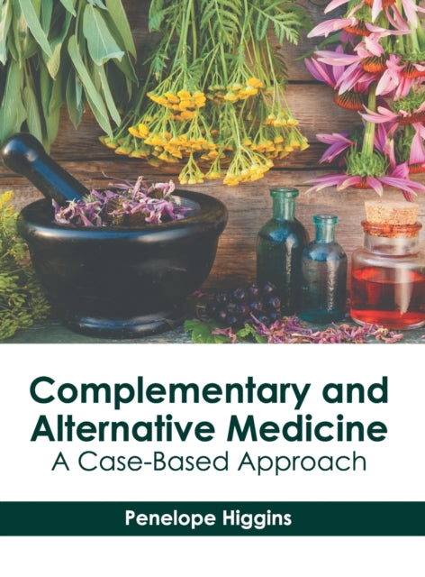 Complementary and Alternative Medicine: A Case-Based Approach