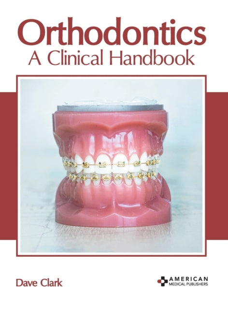 Orthodontics: A Clinical Handbook