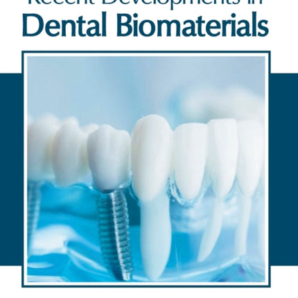 Recent Developments in Dental Biomaterials