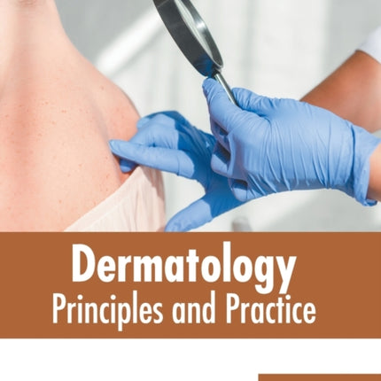 Dermatology: Principles and Practice