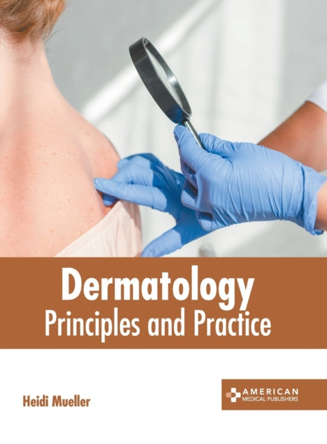 Dermatology: Principles and Practice