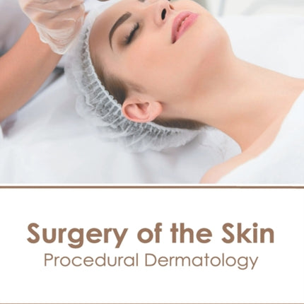 Surgery of the Skin: Procedural Dermatology