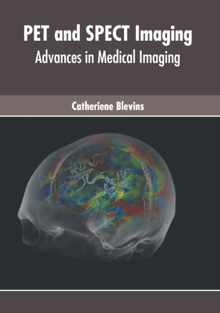 Pet and Spect Imaging: Advances in Medical Imaging