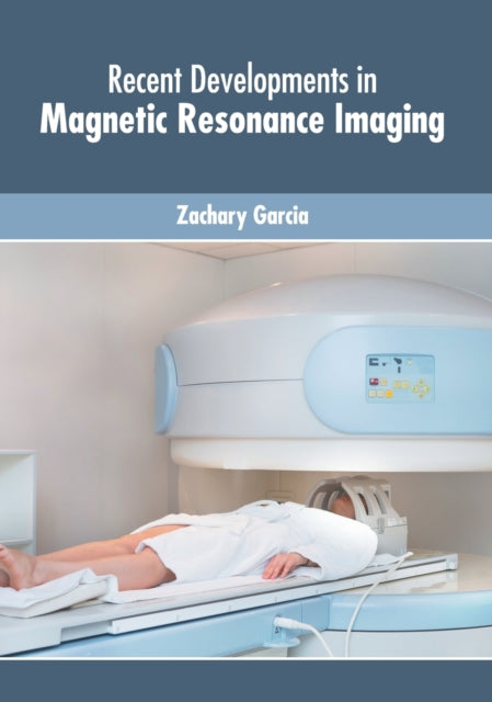 Recent Developments in Magnetic Resonance Imaging